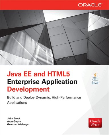 John Brock, Arun Gupta, Geertjan Wielenga - Java EE and HTML5 Enterprise Application Development, Häftad