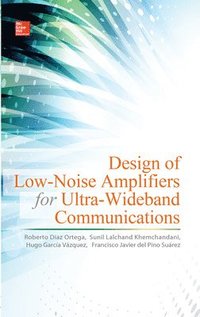 bokomslag Design of Low-Noise Amplifiers for Ultra-Wideband Communications