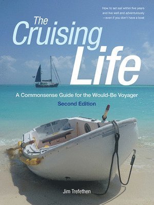 Jim Trefethen, Trefethen - Cruising Life: A Commonsense Guide for the Would-Be Voyager, Inbunden