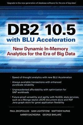 Paul Zikopoulos, Sam Lightstone, Matthew Huras, Aamer Sachedina, George Baklarz - DB2 10.5 with BLU Acceleration, Häftad