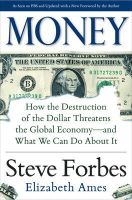 bokomslag Money: How the Destruction of the Dollar Threatens the Global Economy - and What We Can Do About It