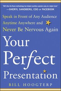 bokomslag Your Perfect Presentation: Speak in Front of Any Audience Anytime Anywhere and Never Be Nervous Again