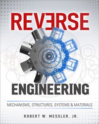 bokomslag Reverse Engineering: Mechanisms, Structures, Systems & Materials