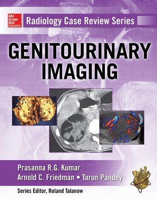 Radiology Case Review Series: Genitourinary Imaging 1