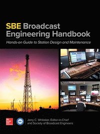 bokomslag The SBE Broadcast Engineering Handbook: A Hands-on Guide to Station Design and Maintenance