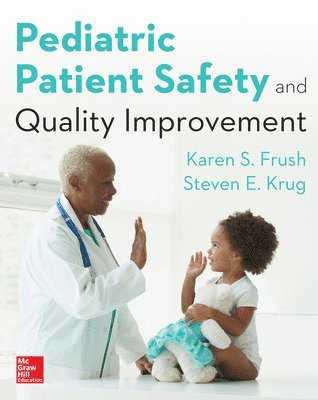 Karen Frush, Karen S. Frush, Karen S Frush - Pediatric Patient Safety and Quality Improvement, Häftad