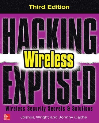 Hacking Exposed Wireless, Third Edition 1