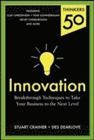Stuart Crainer, Des Dearlove - Thinkers 50 Innovation: Breakthrough Thinking to Take Your Business to the Next Level, Häftad