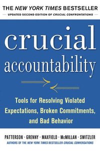 bokomslag Crucial Accountability: Tools for Resolving Violated Expectations, Broken Commitments, and Bad Behavior, Second Edition