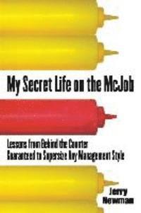 bokomslag My Secret Life on the McJob: Lessons from Behind the Counter Guaranteed to Supersize Any Management Style