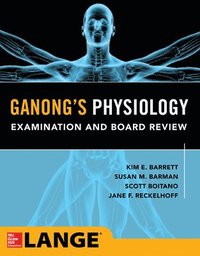 bokomslag Ganong's Physiology Examination and Board Review