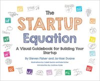 bokomslag The Startup Equation: A Visual Guidebook to Building Your Startup