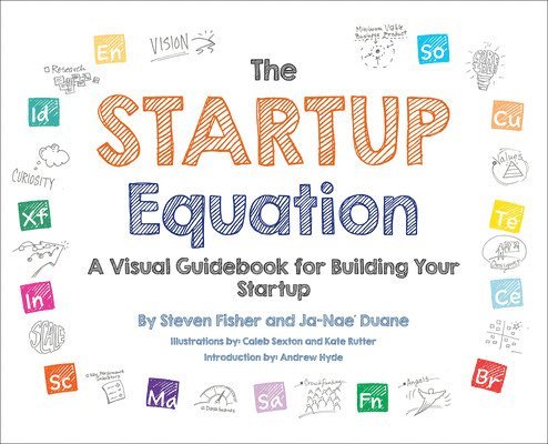 Steve Fisher, Ja-Nae Duane - Fisher, S: Startup Equation: A Visual Guidebook to Building, Häftad
