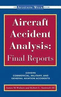 Aircraft Accident Analysis: Final Reports 1