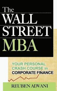 bokomslag The Wall Street MBA: Your Personal Crash Course in Corporate Finance