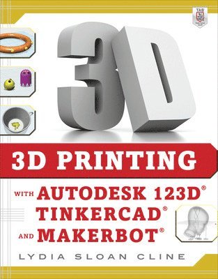 bokomslag 3D Printing with Autodesk 123D, Tinkercad, and MakerBot