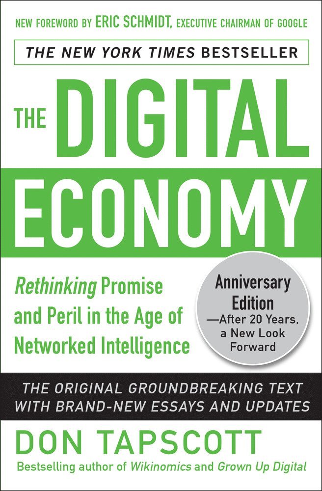 Digital Economy ANNIVERSARY EDITION: Rethinking Promise and Peril in the Age of Networked Intelligence 1