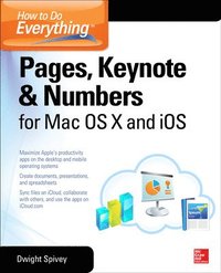 bokomslag How to Do Everything: Pages, Keynote & Numbers for OS X and iOS