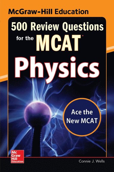 bokomslag McGraw-Hill Education 500 Review Questions for the MCAT: Physics