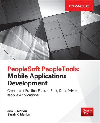 PeopleSoft PeopleTools: Mobile Applications Development (Oracle Press) 1