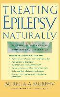 Murphy - Treating Epilepsy Naturally: A Guide to Alternative and Adjunct Therapies, Inbunden