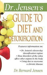 bokomslag Dr. Jensen's Guide to Diet and Detoxification