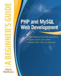 bokomslag PHP and MySQL Web Development: A Beginners Guide