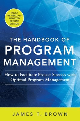 bokomslag The Handbook of Program Management: How to Facilitate Project Success with Optimal Program Management, Second Edition