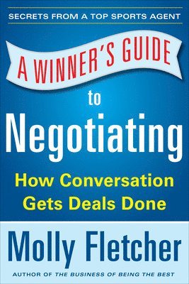 bokomslag A Winner's Guide to Negotiating: How Conversation Gets Deals Done