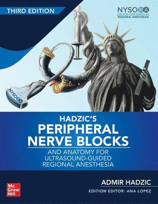Hadzic's Peripheral Nerve Blocks and Anatomy for Ultrasound-Guided Regional Anesthesia, 3rd edition 1
