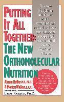 bokomslag Putting It All Together: The New Orthomolecular Nutrition (H/C)