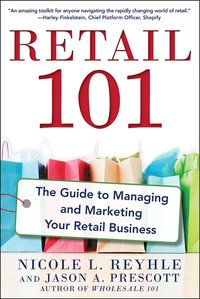 bokomslag Retail 101: The Guide to Managing and Marketing Your Retail Business