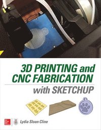 bokomslag 3D Printing and CNC Fabrication with SketchUp