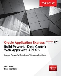 bokomslag Oracle Application Express: Build Powerful Data-Centric Web Apps with APEX
