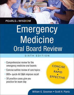 William Gossman, Scott Plantz, William G. Gossman, Scott H. Plantz, William G Gossman, Scott H Plantz - Emergency Medicine Oral Board Review: Pearls of Wisdom, Sixth Edition, Häftad