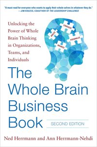 bokomslag Whole Brain Business Book, Second Edition: Unlocking the Power of Whole Brain Thinking in Organizations, Teams, and Individuals
