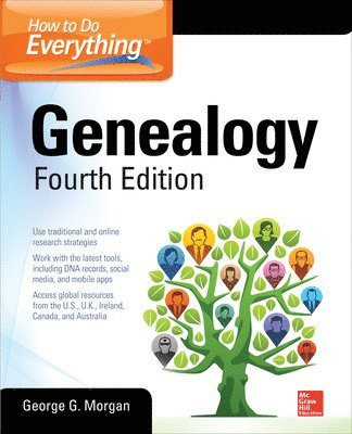 George Morgan, George G. Morgan, George G Morgan - How to Do Everything: Genealogy, Fourth Edition, Häftad