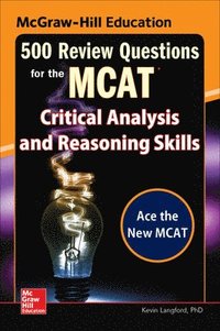 bokomslag McGraw-Hill Education 500 Review Questions for the MCAT: Critical Analysis and Reasoning Skills