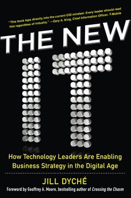 bokomslag The New IT: How Technology Leaders are Enabling Business Strategy in the Digital Age