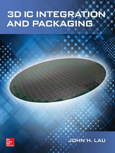 John Lau - 3D IC Integration and Packaging, Inbunden