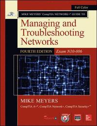 bokomslag Mike Meyers CompTIA Network+ Guide to Managing and Troubleshooting Networks, Fourth Edition (Exam N10-006)