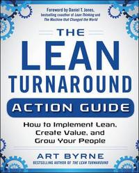 bokomslag The Lean Turnaround Action Guide: How to Implement Lean, Create Value and Grow Your People