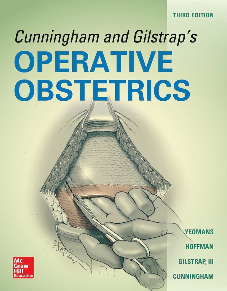 Edward Yeomans, Barbara Hoffman, Larry Gilstrap, F. Gary Cunningham, Edward R. Yeomans, Barbara L. Hoffman, Edward R Yeomans, Barbara L Hoffman, Larry C Gilstrap, F Gary Cunningham - Cunningham and Gilstrap's Operative Obstetrics, Third Edition, Inbunden
