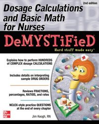 bokomslag Dosage Calculations and Basic Math for Nurses Demystified, Second Edition