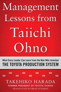 bokomslag Management Lessons from Taiichi Ohno: What Every Leader Can Learn from the Man who Invented the Toyota Production System
