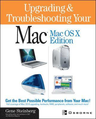 Gene Steinberg - Upgrading and Troubleshooting Your Mac, Häftad
