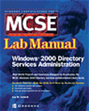 bokomslag Mcse Windows 2000 Directory Services Administration Lab Manual (Exam 70-217)