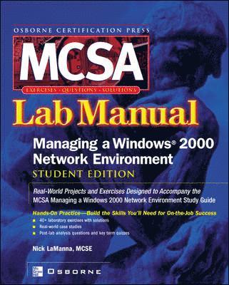 McSa Managing a Windows 2000 Network Environment Lab Manual (Exam 70-218), Häftad
