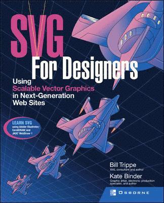 bokomslag SVG For Designers: Using Scalable Vector Graphics in Next-Generation Web Sites