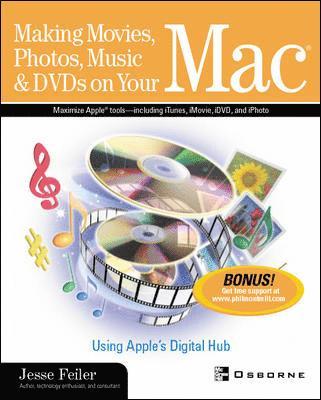 bokomslag Making Movies, Photos, Music & DVDs on Your Mac: Using Apple's Digital Hub